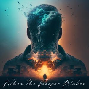 When the Sleeper Wakes