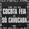 MC GW - Cocota Feia Vs. Só Cavucada