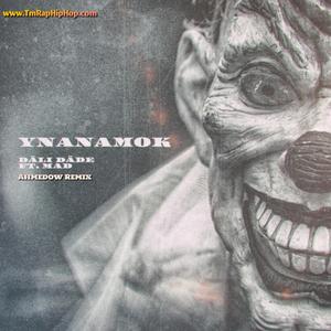 Ynanamok Remix (feat. Syke Dali, MAD Nazarov & Ahmedow)