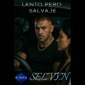 Lento Pero Salvaje (feat. Selvyn)
