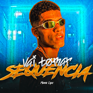 Vai Tomar Sequência