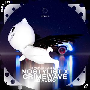 NOSTYLIST x Crimewave - 8D Audio