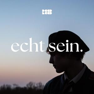 echt sein.