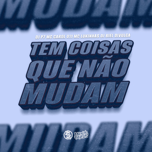 Tem Coisas Que Não Mudam