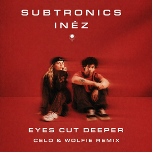 EYES CUT DEEPER (CELO & WOLFIE REMIX)
