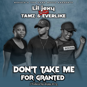 Don't Take Me For Granted