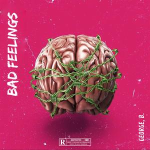 Bad Feelings