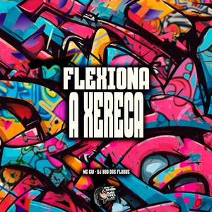 Flexiona a Xereca