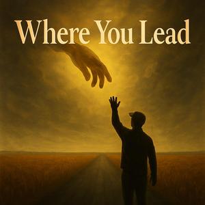 Where You Lead