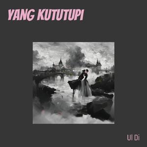 Yang Kututupi