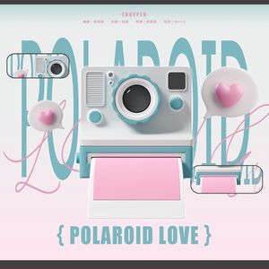 Polaroid Love (拍立得爱)