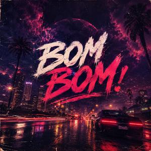 BOM BOM!