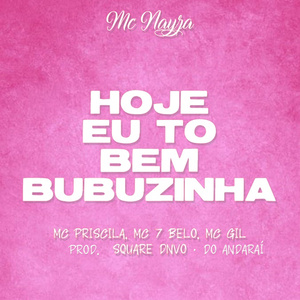 Hoje Eu To Bem Bubuzinha