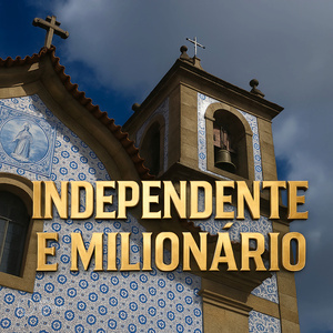 Independente e Milionário
