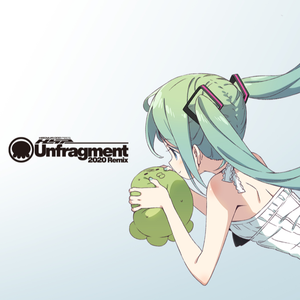 Unfragment (2020 Extended Remix)