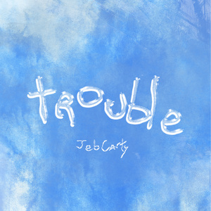 Trouble