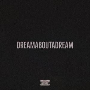 DREAMABOUTADREAM (feat. Marcellus Juvann)