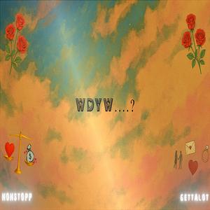 WDYW (feat. Gettalot)