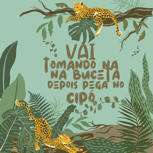 Vai Tomando na Buceta, Depois Pega no Cipó