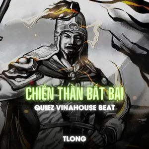 Chiến Thần Bất Bại (Quiez Vinahouse Beat)