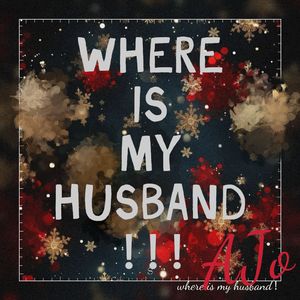 where is my husband！！！