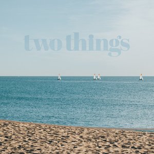 Two Things
