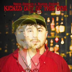 Kicked out of This Bar (feat. Wasted Potency)