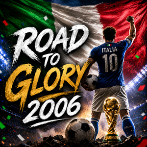 Road To Glory - Italy 2006
