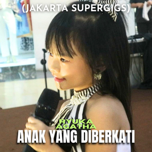 Anak Yang Diberkati (Jakarta Supergigs)