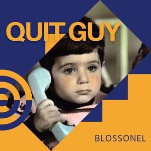 Quit guy