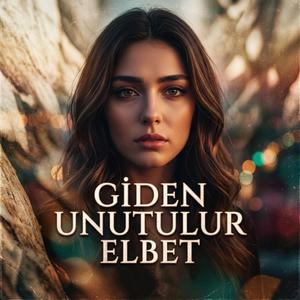 Giden Unutulur Elbet