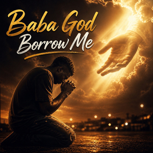 Baba God Borrow Me Five Billion