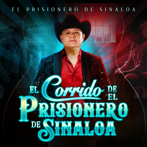 El Corrido de el Prisionero de Sinaloa