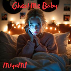 Ghost Me Baby