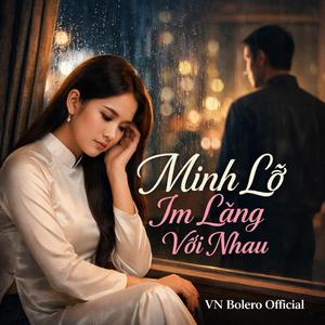 Mình Lỡ Im Lặng Với Nhau