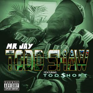 Todd Shaw (feat. Too $hort)