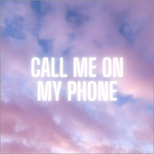 Call Me On My Phone