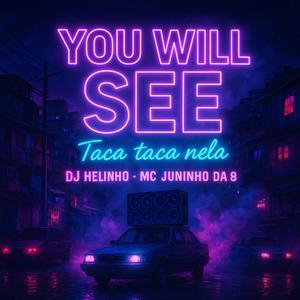 You Will See VS Taca Taca Nela (feat. MC Juninho da 8)