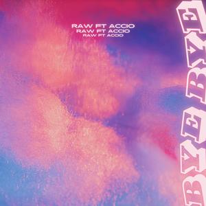 Bye Bye (feat. Accio & Emiya)