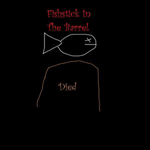 Fishstick in the Barrel