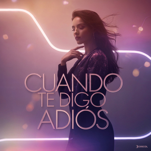 Cuando Te Digo Adiós