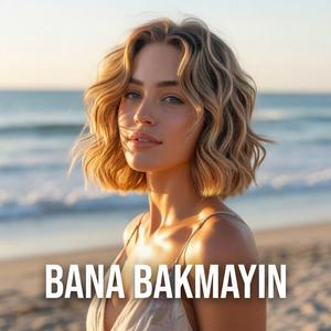 Bana Bakmayın (feat. Deniz Aylin)
