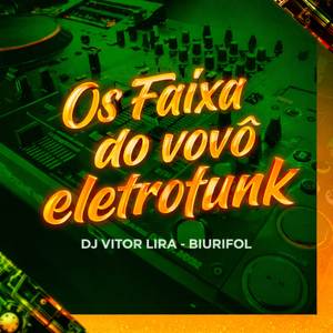 Os Faixa do Vovô (Eletrofunk)