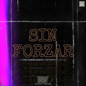 Sin Forzar (feat. Flacko, J Gvtierrez & 96notes) (Radio Edit)