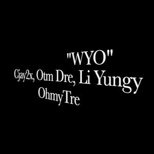 WYO? (feat. OTM Dre, Ohmytre & Li Yungy)