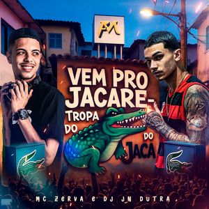 Vem pro Jacaré Tropa do Jaca