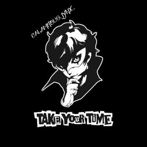 Take Your Time (feat. Calamitous DiZ)