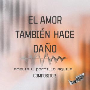 EL AMOR TAMBIÉN HACE DAÑO