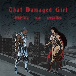 That Damaged Girl (feat. A$AP Ferg)