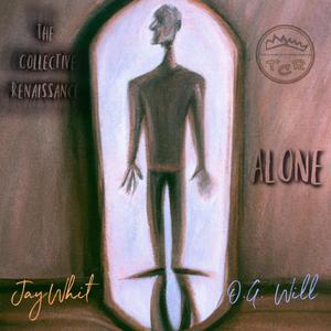 Alone (feat. JayWhit & OG Will)